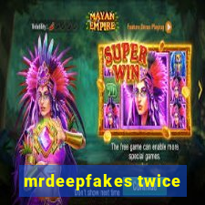 mrdeepfakes twice